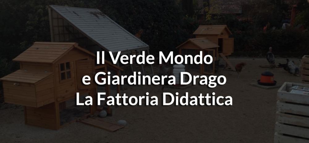 Il Verde Mondo e Giardineria Drago | La Fattoria Didattica