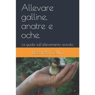 Allevare Galline, Anatre e Oche